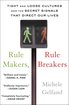 Rule Makers, Rule Breakers: Tight and Loose Cultures and the Secret Signals That Direct Our Lives cover