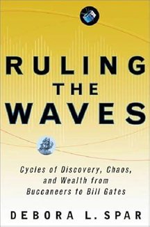 Ruling the Waves: Cycles of Discovery, Chaos, and Wealth, from the Compass to the Internet