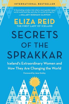 Secrets of the Sprakkar: Iceland's Extraordinary Women and How They Are Changing the World cover