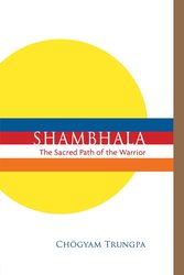 Shambhala: The Sacred Path of the Warrior cover