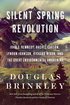 Silent Spring Revolution: John F. Kennedy, Rachel Carson, Lyndon Johnson, Richard Nixon, and the Great Environmental Awakening cover