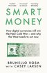 Smart Money: How Digital Currencies Will Shape the New World Order cover