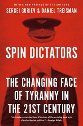 Spin Dictators: The Changing Face of Tyranny in the 21st Century cover