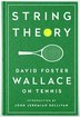 String Theory: David Foster Wallace on Tennis: A Library of America Special Publication cover