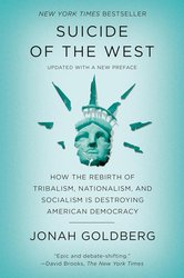 Suicide of the West: How the Rebirth of Tribalism, Nationalism, and Socialism Is Destroying American Democracy cover