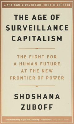 The Age of Surveillance Capitalism: The Fight for a Human Future at the New Frontier of Power cover