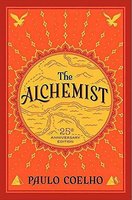 The Alchemist, 25th Anniversary: A Fable About Following Your Dream cover