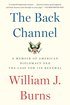 The Back Channel: A Memoir of American Diplomacy and the Case for Its Renewal cover