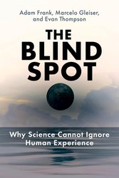 The Blind Spot: Why Science Cannot Ignore Human Experience cover