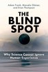 The Blind Spot: Why Science Cannot Ignore Human Experience cover