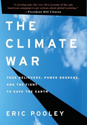 The Climate War: True Believers, Power Brokers, and the Fight to Save the Earth cover