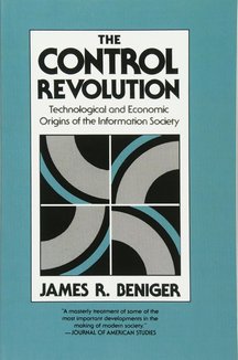 The Control Revolution: Technological and Economic Origins of the Information Society