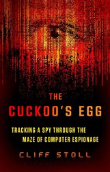 The Cuckoo's Egg: Tracking a Spy Through the Maze of Computer Espionage cover
