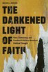 The Darkened Light of Faith: Race, Democracy, and Freedom in African American Political Thought cover