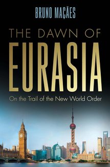 The Dawn of Eurasia: On the Trail of the New World Order