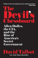 The Devil's Chessboard: Allen Dulles, the CIA, and the Rise of America's Secret Government cover