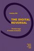 The Digital Reversal. Thread-saga of media evolution cover