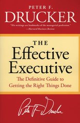 The Effective Executive: The Definitive Guide to Getting the Right Things Done (Harperbusiness Essentials) cover