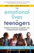 The Emotional Lives of Teenagers: Raising Connected, Capable, and Compassionate Adolescents cover