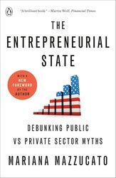 The Entrepreneurial State: Debunking Public vs Private Sector Myths cover