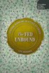 The Fed Unbound: Central Banking in a Time of Crisis cover