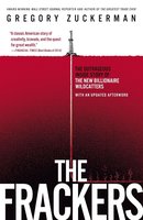 The Frackers: The Outrageous Inside Story of the New Billionaire Wildcatters cover
