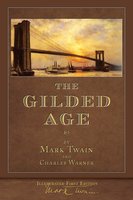 The Gilded Age (Illustrated First Edition): 100th Anniversary Collection cover