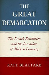 The Great Demarcation: The French Revolution and the Invention of Modern Property cover