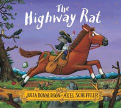 The Highway Rat [Paperback] [Jul 07, 2016] Julia Donaldson (author), Axel Scheffler (illustrator)