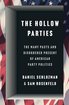 The Hollow Parties: The Many Pasts and Disordered Present of American Party Politics (Princeton Studies in American Politics) cover