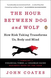 The Hour Between Dog and Wolf: How Risk Taking Transforms Us, Body and Mind cover