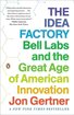 The Idea Factory: Bell Labs and the Great Age of American Innovation cover