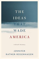 The Ideas That Made America: A Brief History cover