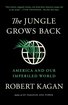 The Jungle Grows Back: America and Our Imperiled World cover