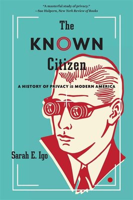 The Known Citizen: A History of Privacy in Modern America cover