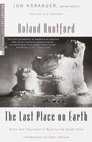 The Last Place on Earth: Scott and Amundsen's Race to the South Pole, Revised and Updated (Modern Library Exploration) cover