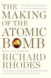 The Making of the Atomic Bomb: 25th Anniversary Edition cover