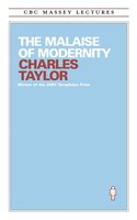 The Malaise of Modernity (Cbc Massey Lectures Series) cover