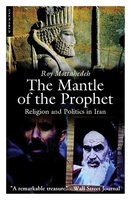 The Mantle of the Prophet: Religion and Politics in Iran cover