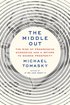 The Middle Out: The Rise of Progressive Economics and a Return to Shared Prosperity cover