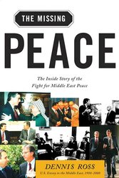 The Missing Peace: The Inside Story of the Fight for Middle East Peace cover