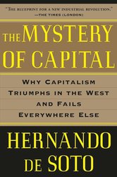 The Mystery of Capital: Why Capitalism Triumphs in the West and Fails Everywhere Else cover