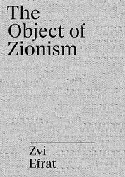 The Object of Zionism: The Architecture of Israel cover