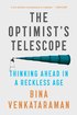 The Optimist's Telescope: Thinking Ahead in a Reckless Age cover
