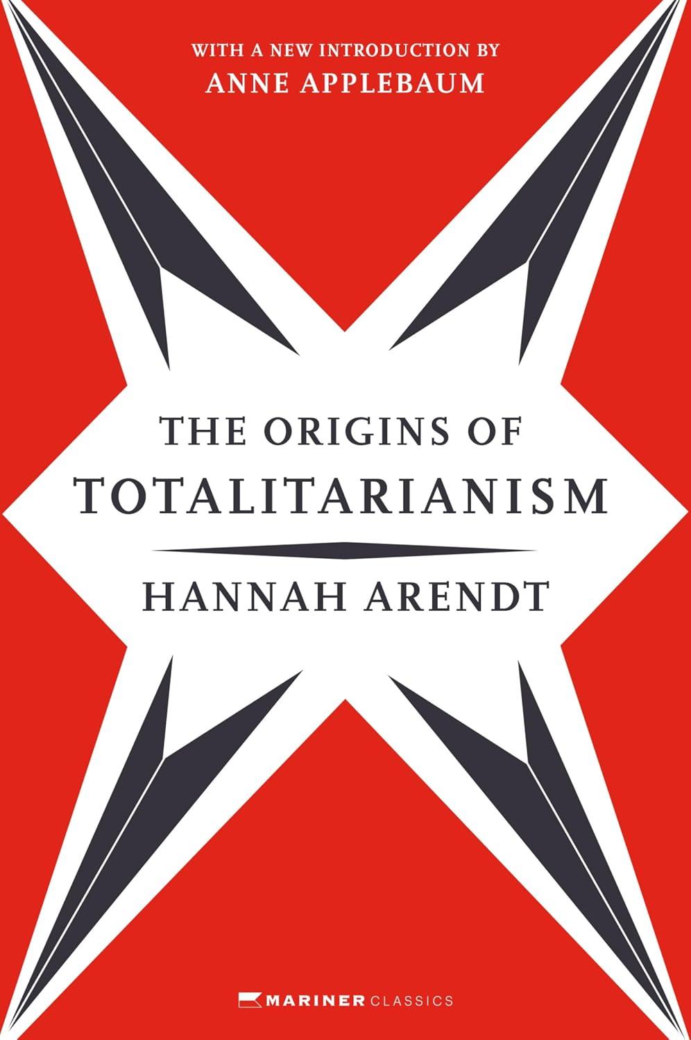 The Origins of Totalitarianism: Hannah Arendt's Definitive Work on Antisemitism, Imperialism, and the Rise of Authoritarian Power cover