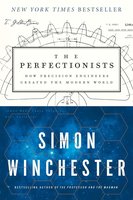 The Perfectionists: How Precision Engineers Created the Modern World cover