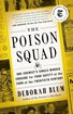The Poison Squad: One Chemist's Single-Minded Crusade for Food Safety at the Turn of the Twentieth Century cover