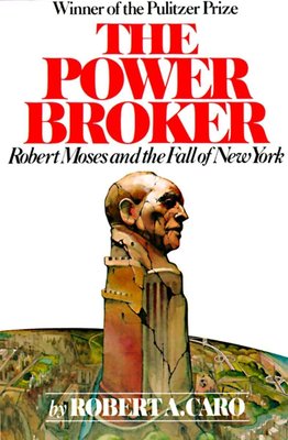 The Power Broker: Robert Moses and the Fall of New York cover