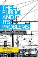 The Public and Its Problems: An Essay in Political Inquiry cover