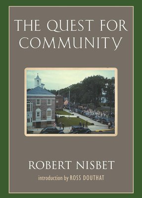 The Quest for Community: A Study in the Ethics of Order and Freedom (Background: Essential Texts for the Conservative Mind) cover